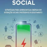 1762700037_A-Bateria-Social-Estrategias-para-Gerenciar-sua-Energia-em-Interacoes