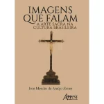1764076757_Imagens-que-falam-a-arte-sacra-na-cultura-brasileira